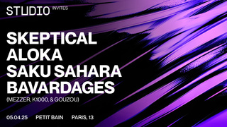 STUDIO Invites Skeptical, Aloka, Saku Sahara, & Bavardages