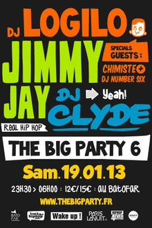 The BIG Party #6 avec Jimmy Jay, DJ Clyde, Logilo