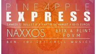 Pineapple Express: Naxxos, Efix & Flint, Fdvm