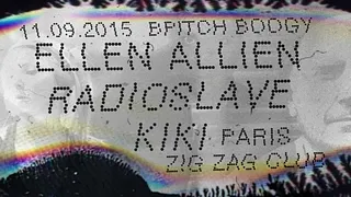 BPitch Control : ELLEN ALLIEN, RADIO SLAVE & KIK