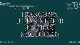 Maison Close x Kilomètre25 : François X, Julian Muller, u r trax, Mac Declos