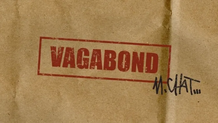 "Vagabond" - M. Chat
