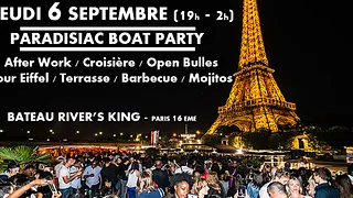 AFTER WORK PARADISIAC BOAT CROISIERE TOUR EIFFEL (OPEN BAR,BARBECUE,TOUR EIFFEL,TERRASSE, MOJITOS)
