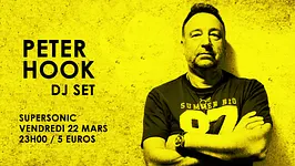Peter Hook (Joy Division, New Order) DJ SET / Supersonic Paris