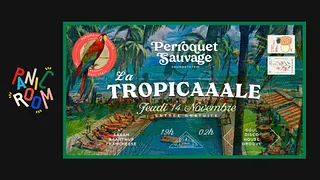 Perroquet Sauvage Soundsystem présente La Tropicaaale