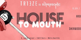 TR13ZE - House to Mouth