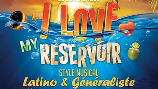 I love my réservoir