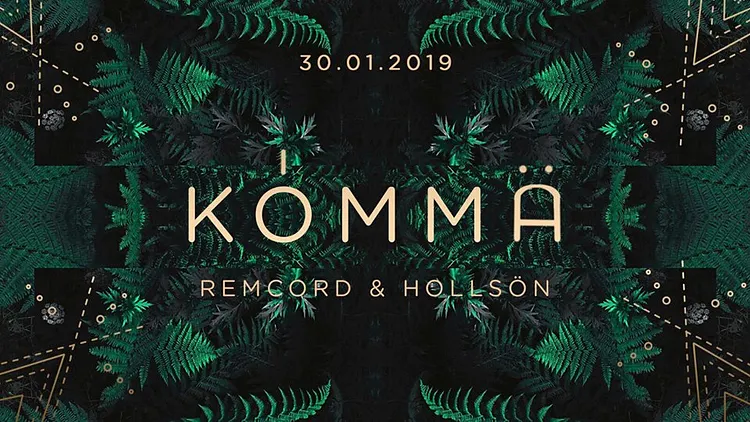KÖMMA w/ Remcord & HollSön : Acte 3