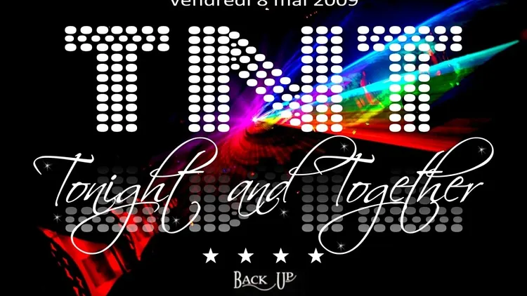 TNT ** TONIGHT AND TOGETHER **