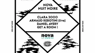 Nuit Noire Nova: Get A Room, Arnaud Rebotini, Daniel Avery, Clara 3000