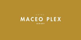 HAIKU avec Maceo Plex