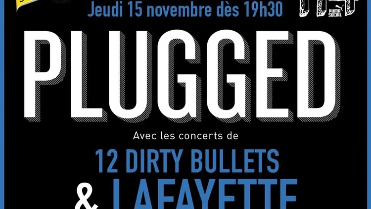 Plugged Party : Live de 12 Dirty Bullets + Lafayette