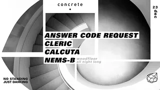 Concrete : Answer Code Request, Cleric, Calcuta, Nems-B