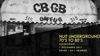 CBGB Nuit Underground 70s to 80s / Supersonic