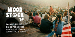 Woodstock '69 // Nuit Hippie du Supersonic
