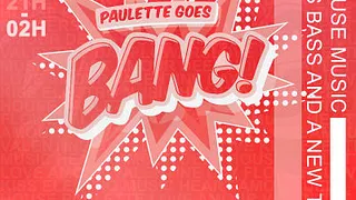 Paulette Goes Bang