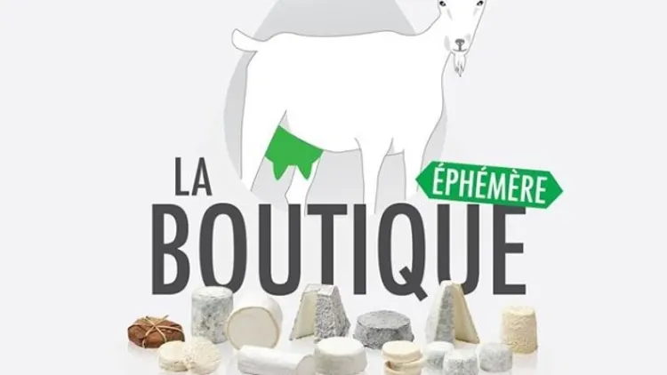 Boutique éphémère : Les fromages de chèvre tout le monde dit Ouêêê