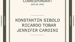 Correspondant: Jennifer Cardini, Ricardo Tobar, Konstantin Sibold