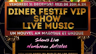 DINER FESTIF VIP + SHOWS MUSIC LIVE (NEW YEAR 2022) - UNIQUE, MAGIQUE, EXCEPTIONNEL
