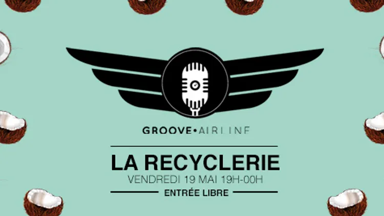 Groove Airline #4 à la REcyclerie