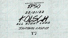T7 x Ipso Night: Kölsch All Night Long