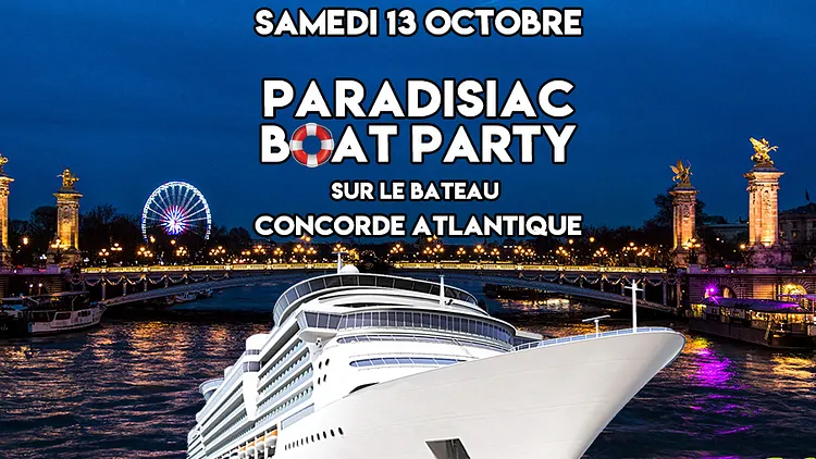 PARADISIAC BOAT (FILLE=GRATUIT, DEUX AMBIANCES, OPEN BAR, BATEAU GEANT, MOJITOS, TERRASSE GEANTE...)