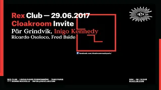 CLOACKROOM w/ Pär Grindvik, Inigo Kennedy, Ricardo Osoloco, Fred Bside