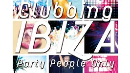 CLUBBING IBIZA PARTY PEOPLE ONLY!
