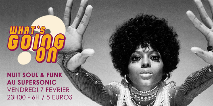 What's Going On? #11 Nuit Soul & Funk du Supersonic