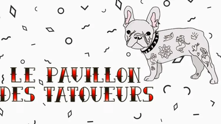 ▲ Le Pavillon des Tatoueurs ▲