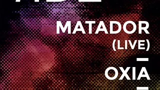 TIDE W/MATADOR Live - OXIA - MARWAN SABB
