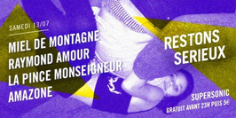 FESTIVAL RESTONS SERIEUX #4 : Miel de Montagne • Raymond Amour • La Pince Monseigneur• Amazone