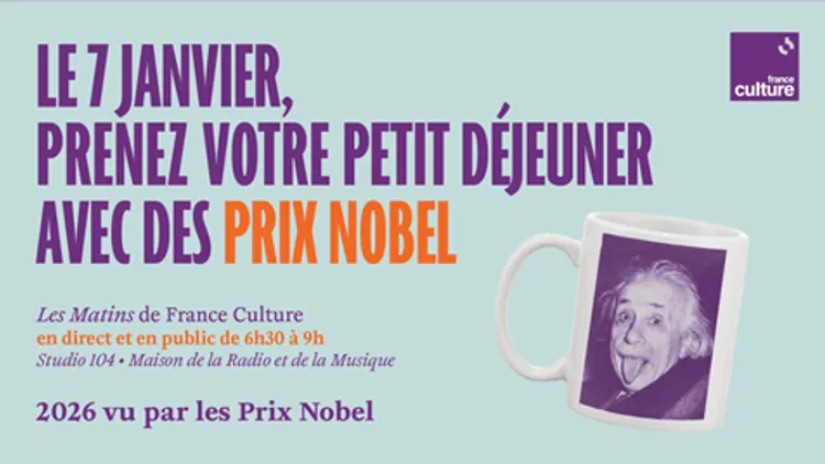 France Culture vous invite à une matinale exceptionnelle avec des prix Nobel