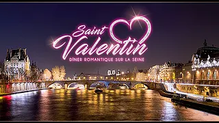 DINER MAGIQUE SAINT VALENTIN SUR LA SEINE (Unique et Exceptionnel)