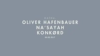 H A ï K U at Woodfloor avec Oliver Hafenbauer, Na'Sayah, Konkørd