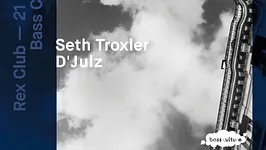 Bass Culture: Seth Troxler & D'Julz