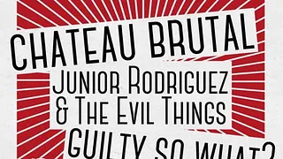 Cacofonix #41 Chateau Brutal / Junior Rodriguez & The Evil Things / Guilty So What?