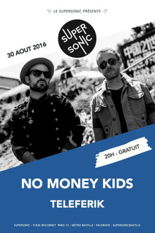 No Money Kids + Teleferik + Archi Deep and the Monkeyshakers // Supersonic - Entrée Gratuite