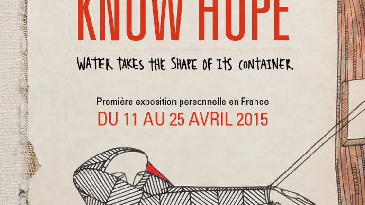 Exposition Know Hope - Water Takes the Shape of its Container