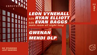 Concrete: Leon Vynehall b2b Ryan Elliott b2b Evan Baggs, Gwenan
