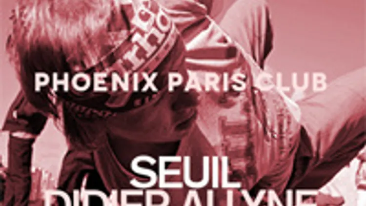 Phoenix Paris Club - Seuil & Didier Allyne