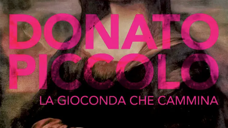 DONATO PICCOLO - La Gioconda che cammina
