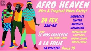 Afro Heaven ~ Tropical Vibes Party Afro, Caribbean, Latino à La Villette !