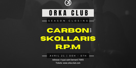 ORKA CLOSING : CARBON / SKOLLARIS / R.P.M