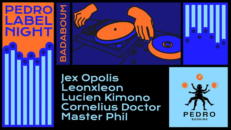 Pedro Label Night : Jex Opolis, Leonxleon, Lucien Kimono & more