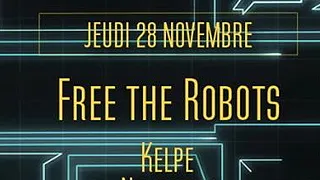Free The Robots + Kelpe + Nekochan