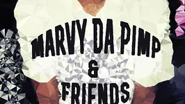 MARVY & FRIENDS : MARVY DA PIMP + GUESTS