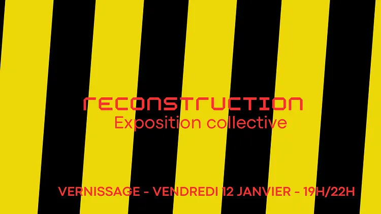 RECONSTRUCTION - Exposition de rentrée