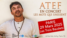 Atef en concert à Paris aux Trois Baudets le 29 mars 2025