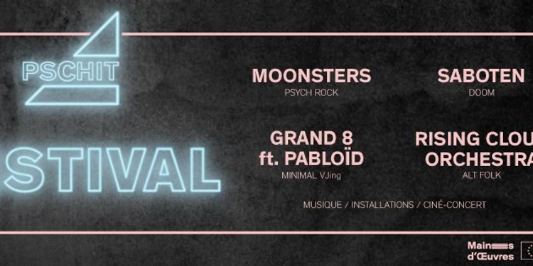 Pschit Festival : Moonsters + RCO + Saboten + Grand 8